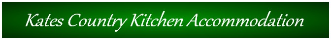 Kates Country 
Kitchen Accommodation 